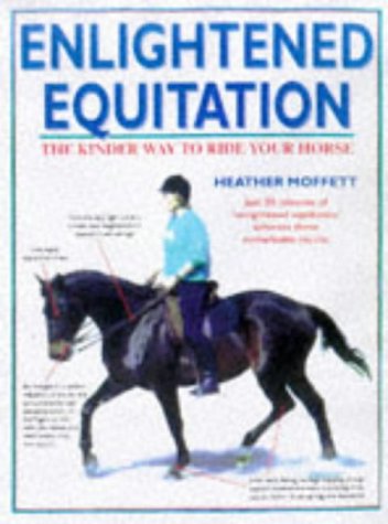 Imagen de archivo de Enlightened Equitation: Riding in True Harmony With Your Horse a la venta por Sessions Book Sales