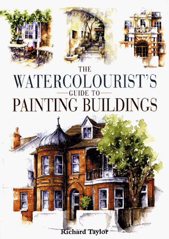 9780715308110: The Watercolourist's Guide to Painting Buildings