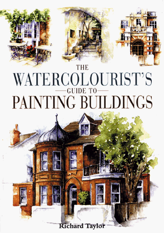 9780715308110: Watercolorist's Guide to Painting Buildings