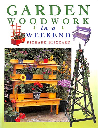 Stock image for Garden Woodwork in a Weekend for sale by WorldofBooks