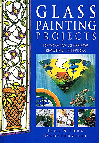 Glass Painting Projects : Decorative Glass for Beautiful Interiors