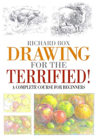 Beispielbild fr Drawing for the Terrified! : A Complete Course for Beginners zum Verkauf von Better World Books