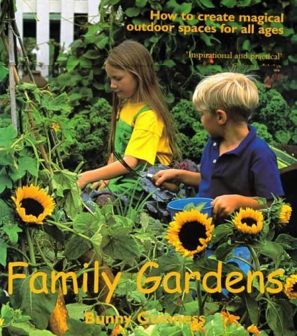 Stock image for Family Gardens : How to Create Magical Outdoor Spaces for All Ages for sale by MusicMagpie