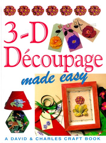 Imagen de archivo de 3-D Decoupage Made Easy (Crafts Made Easy S.) a la venta por WorldofBooks