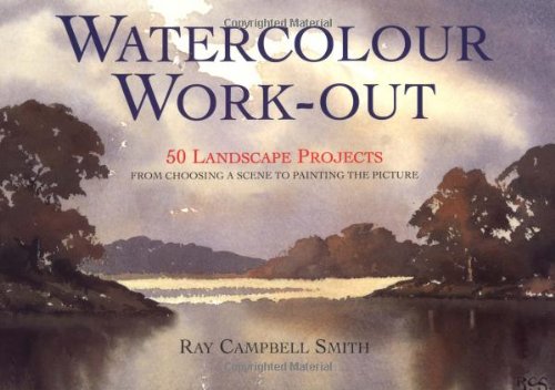 Beispielbild fr Watercolour Work-out: 50 Landscape Projects from Choosing a Scene to Painting the Picture zum Verkauf von WorldofBooks