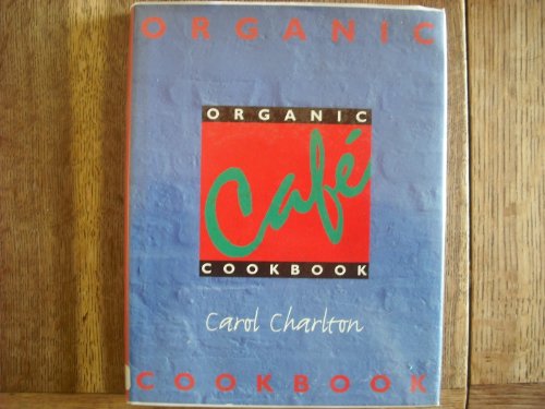 Organic Cafe Cookbook