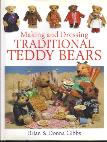 Imagen de archivo de Making and Dressing Traditional Teddy Bears a la venta por Half Price Books Inc.