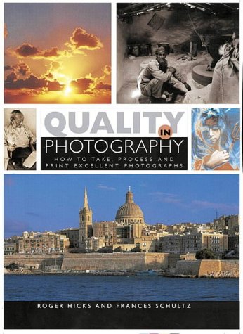 Beispielbild fr Quality in Photography: How to Take, Process and Print Excellent Photographs zum Verkauf von AwesomeBooks