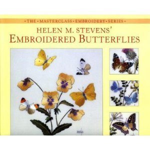 Imagen de archivo de Helen M. Stevens' Embroidered Butterflies (Masterclass Embroidery S.) a la venta por AwesomeBooks