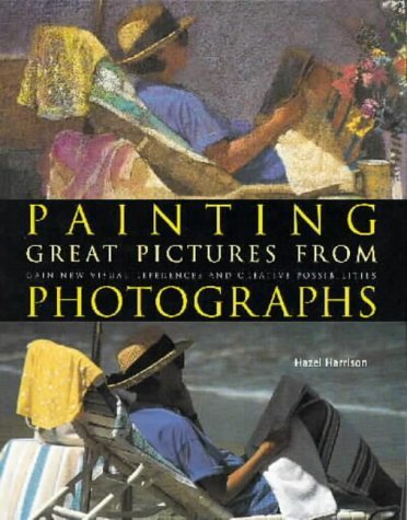 Beispielbild fr Painting Great Pictures from Photographs zum Verkauf von WorldofBooks