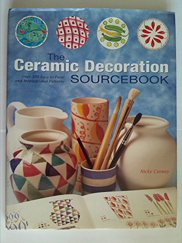 Stock image for Ceramics Decoration Sourcebook: Over 300 Easy-to-paint and Inspirational Patterns for sale by AwesomeBooks