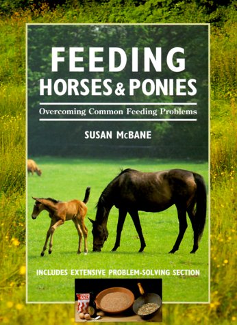 Imagen de archivo de Feeding Horses and Ponies: Overcoming Common Feeding Problems a la venta por WorldofBooks