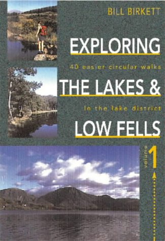 Stock image for Exploring the Lakes and Low Fells: V.1 (Exploring the Lakes and Low Fells: 40 Easier Circular Walks in the Lake District) for sale by WorldofBooks