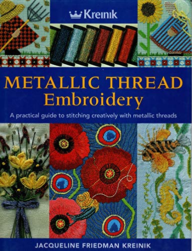 Beispielbild fr Metallic Thread Embroidery: A Practical Guide to Stitching Creatively With Metallic Threads zum Verkauf von Montana Book Company