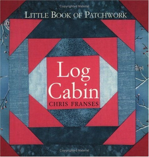 Stock image for Log Cabin (Little Book of Patchwork S.) for sale by WorldofBooks