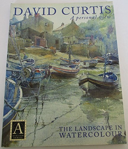 A Personal View - David Curtis -The Landscape in Watercolor