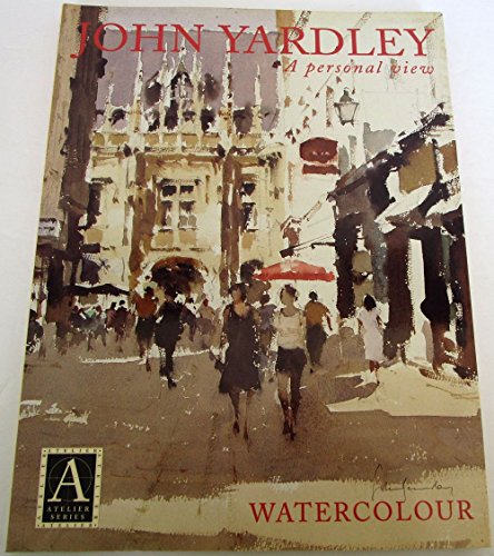 9780715311264: Atelier: John Yardley: A Personal View (Atelier S.)