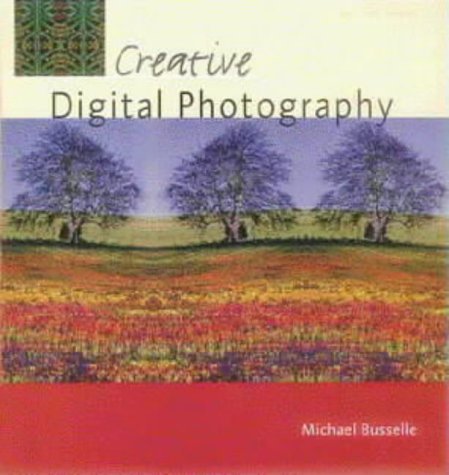 Beispielbild fr Creative Digital Photography (Creative photography) zum Verkauf von WorldofBooks