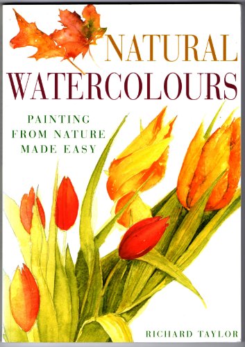 Beispielbild fr Natural Watercolors: Painting from Nature Made Easy zum Verkauf von Goodwill Books