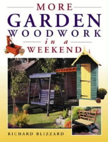 Stock image for More Garden Woodwork in a Weekend for sale by WorldofBooks