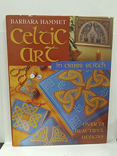 Celtic Art in Cross Stitch (Over 75 Beautiful Designs)