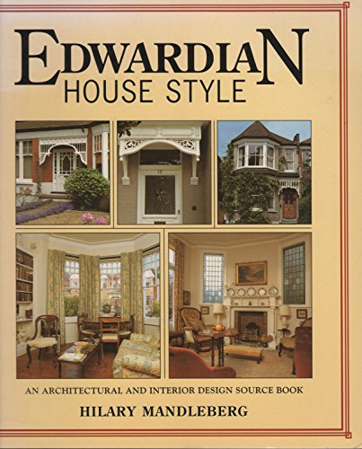 Stock image for Edwardian House Style: An Architectural and Interior Design Source Book for sale by WorldofBooks