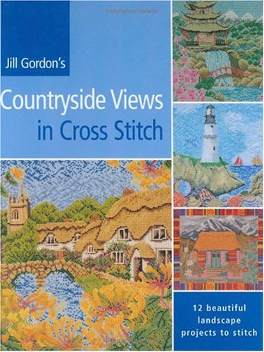 Stock image for Jill Gordon's Countryside Views in Cross Stitch for sale by Better World Books
