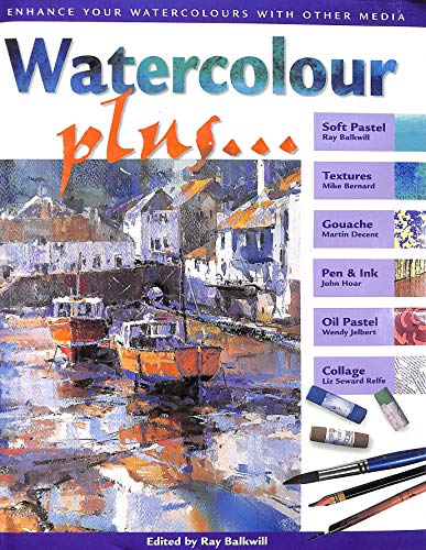 Stock image for Watercolour Plus.: Combine Watercolours with Other Media for sale by WorldofBooks