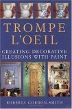 Stock image for Trompe L'Oeil: Creating Decorative Illusions With Paint for sale by Bayside Books