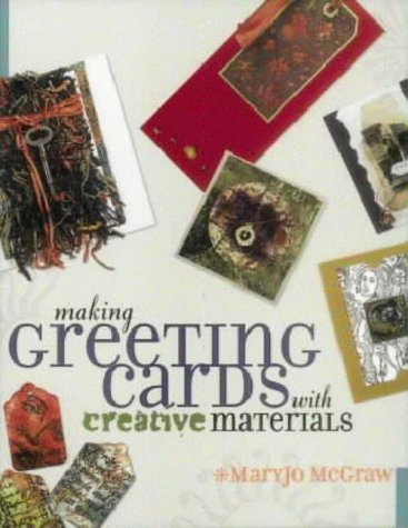 Making Greeting Cards With Creative Materials (9780715312612) by MaryJo McGraw