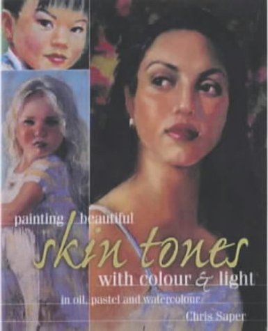 9780715312667: Painting Beautiful Skin Tones With Colour and Light : In Oil, Pastel and Watercolour