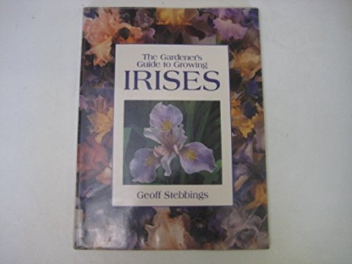Stock image for The Gardener's Guide to Growing Irises for sale by WorldofBooks