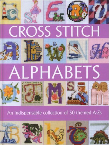 9780715312872: Cross Stitch Alphabets: An Indispensable Collection of 50 Themed A-Zs