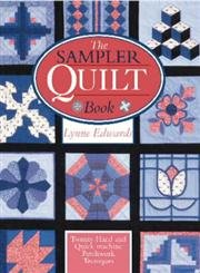 The Sampler Quilt Book (9780715313084) by Edwards, Lynne