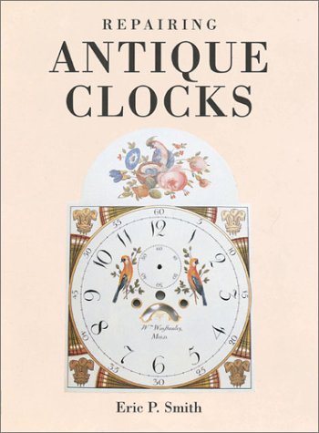 Stock image for Repairing Antique Clocks for sale by Ergodebooks