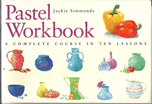 Stock image for Pastel Workbook: A Complete Course in Ten Lessons for sale by Hippo Books