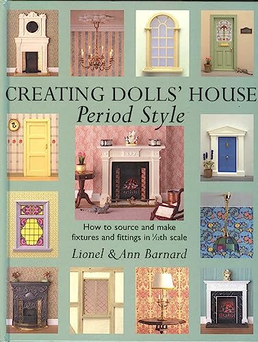 Stock image for Creating Dolls' House: Period Style for sale by Montana Book Company