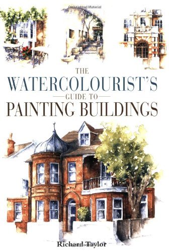 9780715313558: The Watercolourist's Guide to Painting Buildings