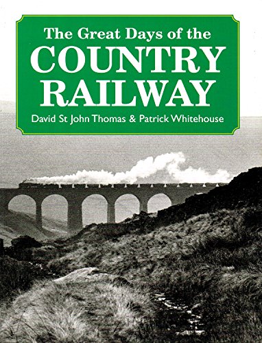 Stock image for The Great Days of the Country Railways for sale by The London Bookworm