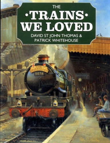 The Trains We Loved (9780715313831) by Thomas, David St. John; Whitehouse, Patrick