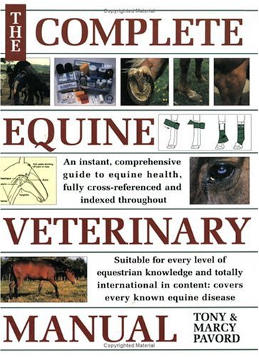 Imagen de archivo de Complete Equine Veterinary Manual: A Comprehensive Guide to Horse Health a la venta por Half Price Books Inc.