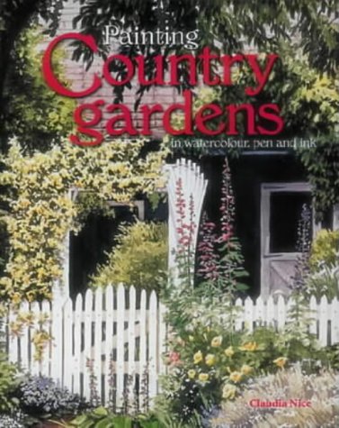 9780715313985: Painting Country Gardens in Watercolour, Pen and Ink