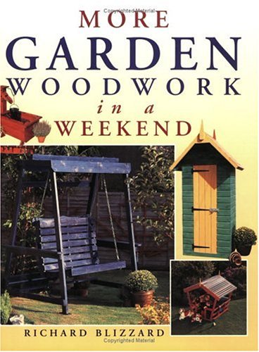 Stock image for More Garden Woodwork in a Weekend for sale by Better World Books: West