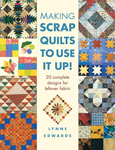 Beispielbild fr Making Scrap Quilts to Use It Up zum Verkauf von Wonder Book