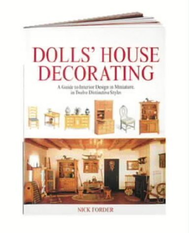 Dolls' House Decorating: A Guide to Interior Design in Twelve Distinctive Styles (9780715314159) by Nick Forder