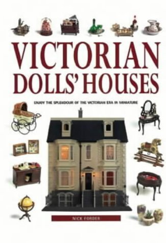 Stock image for Victorian Doll's Houses: Enjoy the Splendour of the Victorian Era in Miniature for sale by WorldofBooks