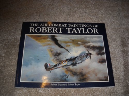 Beispielbild fr The Air Combat Paintings of Robert Taylor zum Verkauf von Doc O'Connor