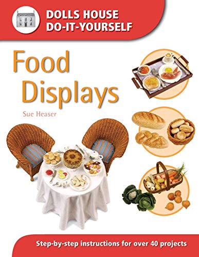 Beispielbild fr Food Displays: Step-by-step Instructions for 40 Projects (Dolls' House Do-It-Yourself): Step-by-step Instructions for More Than 40 Projects zum Verkauf von WorldofBooks