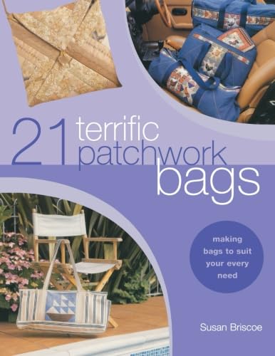Beispielbild fr 21 Terrific Patchwork Bags : Making Bags to Suit Your Every Need zum Verkauf von Better World Books