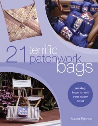 Stock image for 21 Terrific Patchwork Bags: Making Bags to Suit Your Every Need for sale by Books-FYI, Inc.